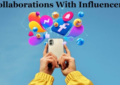 Collaborations With Influencers